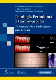 Patología Periodontal y Cardiovascular "Su Interrelación e implicaciones para la salud"