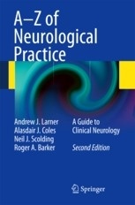 A-Z of Neurological Practice "A Guide to Clinical Neurology"