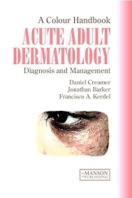 Acute Adult Dermatology, A Color Handbook "Diagnosis and Management"