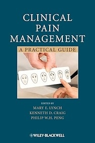 Clinical Pain Management: A Practical Guide
