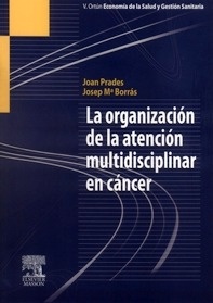 La Organización de la Atencion Multidisciplinar en Cancer