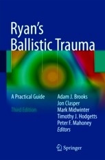 Ryan's Ballistic Trauma "A Practical Guide"