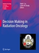 Decision Making in Radiation Oncology Vol. I
