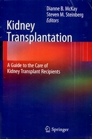 Kidney Transplantation: a Guide To The Care Of Kidney Transplant Recipients