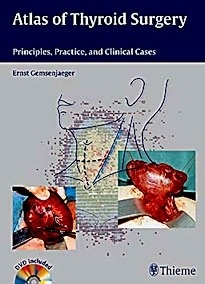 Atlas Of Thyroid Surgery. Principles, Practice, And Clinical Cases +DVD