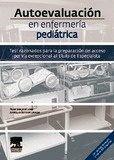 Autoevaluación en Enfermería Pediátrica "Test razonados para la preparación del acceso por vía excepcional al tít"