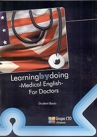 Learning By Doing. Medical English For Doctors