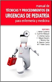 Manual de Técnicas y Procedimientos en Urgencias de Pediatría para Enfermería y Medicina
