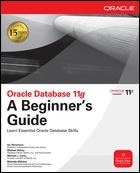 Oracle Database 11g: A Beginner's Guide