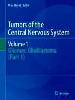 Tumors of the Central Nervous System Vol. I "Gliomas: Glioblastoma"