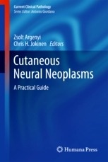 Cutaneous Neural Neoplasms "A Practical Guide"