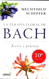La Terapia Floral de Bach. Teoria y Práctica