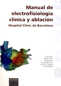 Manual de Electrofisiología Clínica y Ablación "Hospital Clínic de Barcelona"