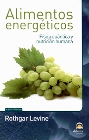 Alimentos Energéticos "Física Cuántica y Nutrición Humana"