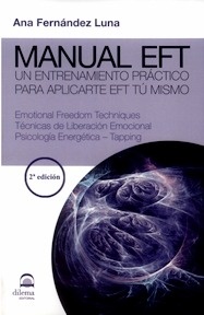 Manual EFT. Un Entrenamiento Práctico para Aplicarte EFT Tú Mismo