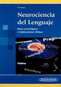 Neurociencia del Lenguaje "Bases Neurológicas e Implicaciones Clínicas"