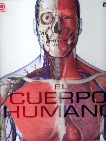 El Cuerpo Humano "Guia Ilustrada de su estructura, Funciones y Trastornos + DVD"