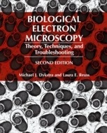 Biological Electron Microscopy "Theory, Techniques, and Troubleshooting"