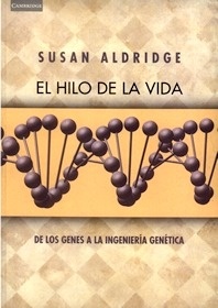 El Hilo de la Vida "De los genes a la Ingeniería Genética"