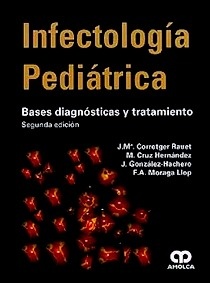 Infectologia Pediatrica "Bases Diagnosticas y Tratamiento"