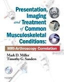 Presentation, Imaging and Treatment of Common Musculoskeletal Conditions "MRI-Arthroscopy Correlation"