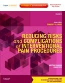 Reducing Risks and Complications of Interventional Pain Procedures. Volume 5 ". A Volume in the Interventional and Neuromodulatory Techniques for Pain Management Series"