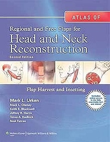 Atlas Of Regional And Free Flaps For Head And Neck Reconstruction "Flap Harvest And Insetting"