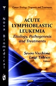 Acute Lymphoblastic Leukemia: Etiology, Pathogenesis and Treatments