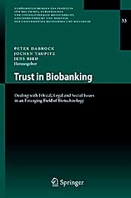 Trust In Biobanking "Dealing With Ethical, Legal And Social Issues In An Emerging Field Of Biotechnology"