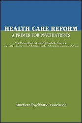 Health Care Reform "A Primer for Psychiatrists"