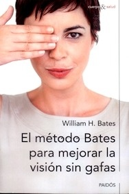 El Método Bates para Mejorar la Visión sin Gafas