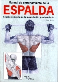 Manual de Entrenamiento de la Espalda "La Guía Completa de la Musculación y Estiramiento"