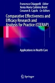Comparative Effectiveness and Efficacy Research and Analysis for Practice (CEERAP) "Applications in Health Care"