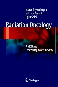 Radiation Oncology "A MCQ and Case Study-Based Review"