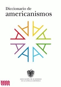 Diccionario de Americanismos de la Rae
