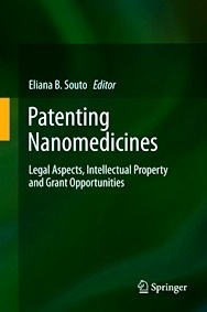 Patenting Nanomedicines "Legal Aspects, Intellectual Property and Grant Opportunities"