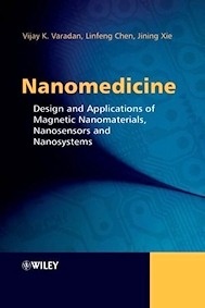 Nanomedicine: Design and Applications of Magnetic Nanomaterials, Nanosensors and Nanosystems