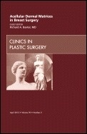 Clinics in Plastic Surgery 2012. Acellular Dermal Matrices in Breast Surgery Tomo 39 Vol.2