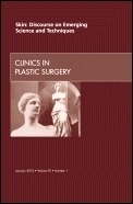Clinics in Plastic Surgery 2012. Skin: Discourse on Emerging Science and Techniques Tomo 39 Vol.1