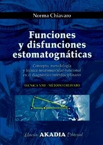 Funciones y Disfunciones Estomatognaticas "Concepto, Metodologia y Tecnica Neuromuscular-Funcional en el Diagnostico Interdisciplin"