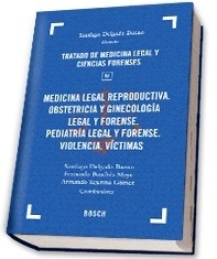 Medicina Legal Reproductiva. Obstetricia y Ginecología Legal y forense. Pediatría legal y forense. Violencia. VI Tomo 4
