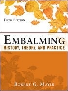 Embalming: History, Theory and Practice