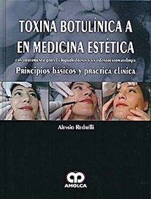 Toxina Botulinica a en Medicina Estetica con Tratamiento para la Hiperhidrosis y en Odontoestomatologia "Principios Basicos y Practica Clinica"