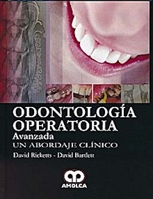 Odontología Operatoria Avanzada "Un Abordaje Clinico"
