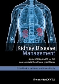 Kidney Disease Management "A Practical Approach for Non-Specialist Healthcare Practitioner"