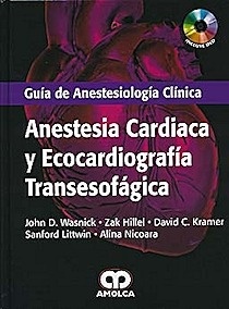 Anestesia Cardiaca y Ecocardiografia Transesofagica "Guia de Anestesiologia Clinica + DVD"