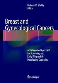 Breast and Gynecological Cancers "An Integrated Approach for Screening and Early Diagnosis in Developing Countries"