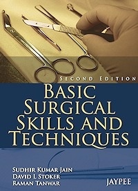 Basic Surgical Skills and Techniques