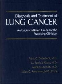 Diagnosis and Treatment of Lung Cancer "An Evidence Based Guide Fot The Practicing Clinician"