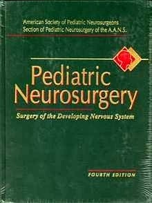 Pediatric Neurosurgery "Surgery Of The Developing Nervous System"